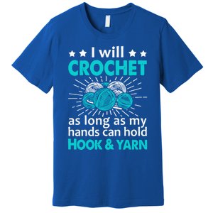 Crocheting Lover Gift Crocheting Funny Yarn Great Gift Premium T-Shirt