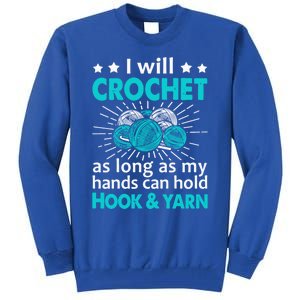 Crocheting Lover Gift Crocheting Funny Yarn Great Gift Tall Sweatshirt