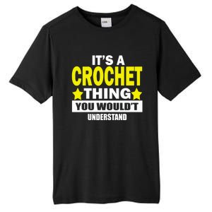 Crocheting Lover Gift Crocheting Gift Tall Fusion ChromaSoft Performance T-Shirt