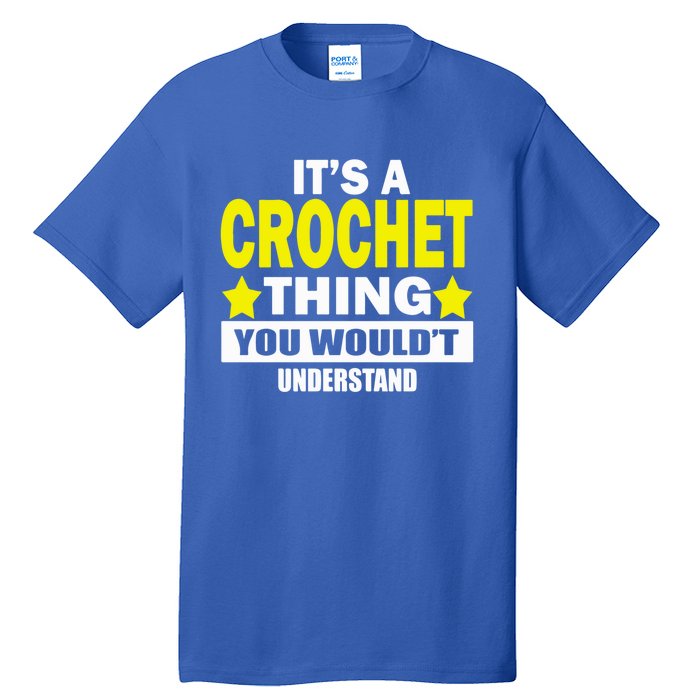 Crocheting Lover Gift Crocheting Gift Tall T-Shirt