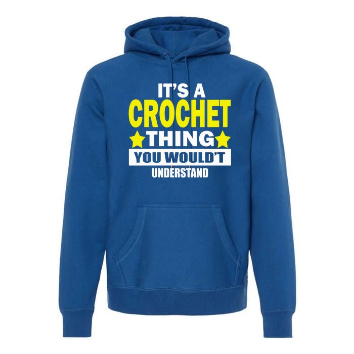 Crocheting Lover Gift Crocheting Gift Premium Hoodie