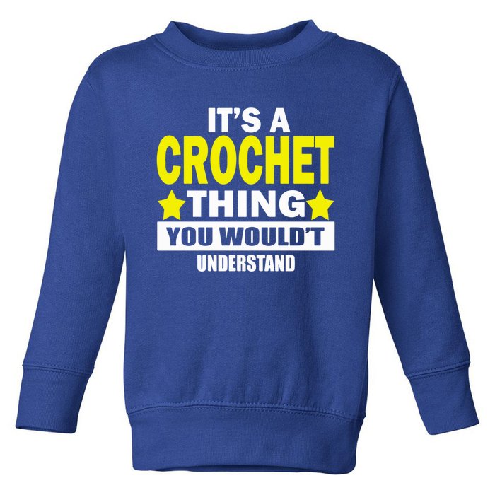 Crocheting Lover Gift Crocheting Gift Toddler Sweatshirt