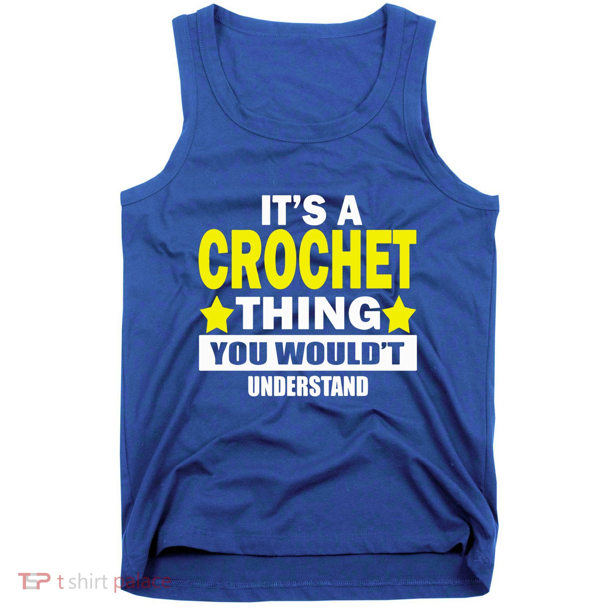 Crocheting Lover Gift Crocheting Gift Tank Top