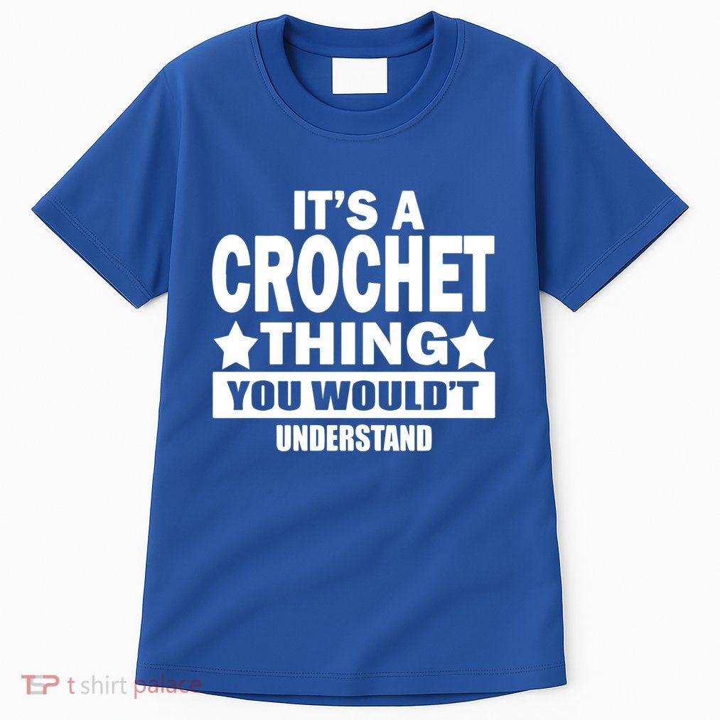 Crocheting Lover Gift Crocheting Funny Gift Tall T-Shirt