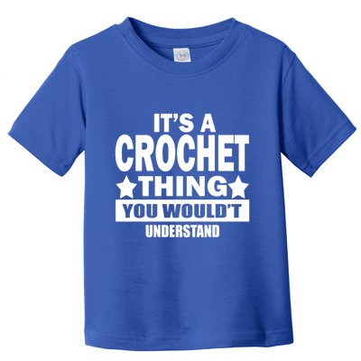 Crocheting Lover Gift Crocheting Funny Gift Toddler T-Shirt