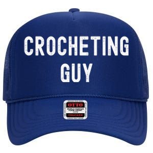 Crocheting Lover Gift Crocheting Guy Gift High Crown Mesh Back Trucker Hat