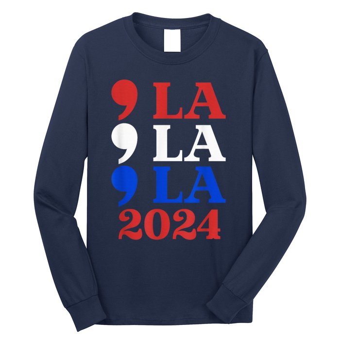 Comma La Harris 2024 Kamala Harris For President 2024 Election Long Sleeve Shirt