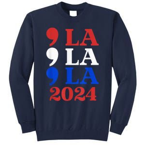 Comma La Harris 2024 Kamala Harris For President 2024 Election Tall Sweatshirt