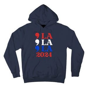 Comma La Harris 2024 Kamala Harris For President 2024 Election Tall Hoodie