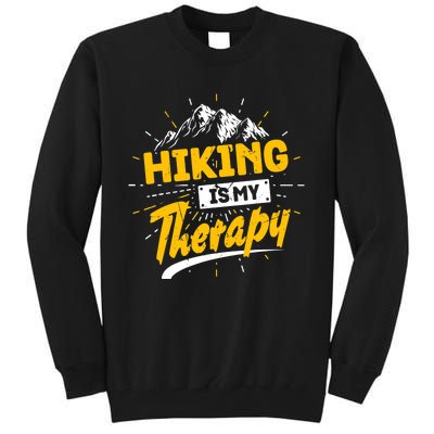 Camping Life Hiking Is My Therapy Trekking Wanderlust Hiker Tall Sweatshirt