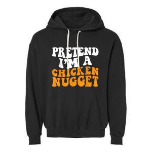 Chicken Lazy Halloween Costume Pretend I'M A Chicken Nugget Garment-Dyed Fleece Hoodie