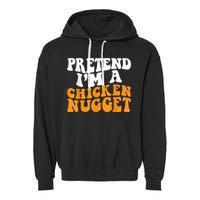 Chicken Lazy Halloween Costume Pretend I'M A Chicken Nugget Garment-Dyed Fleece Hoodie