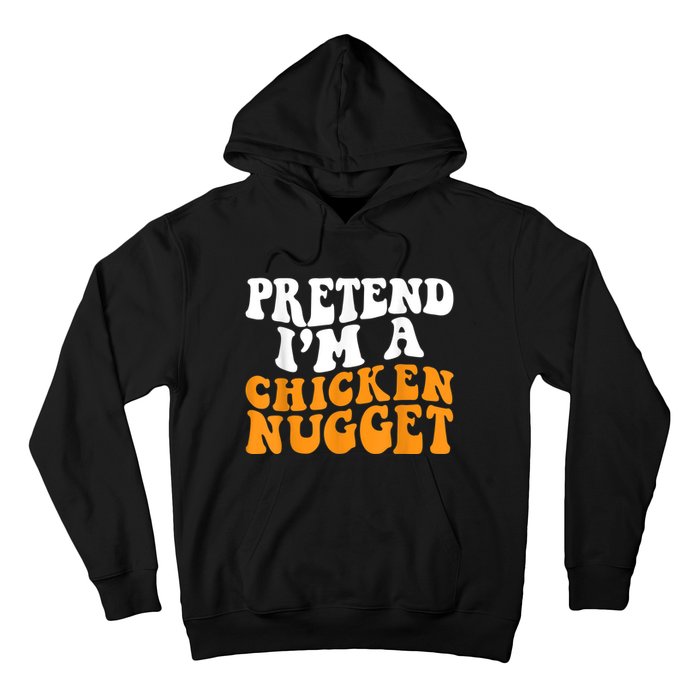 Chicken Lazy Halloween Costume Pretend I'M A Chicken Nugget Hoodie