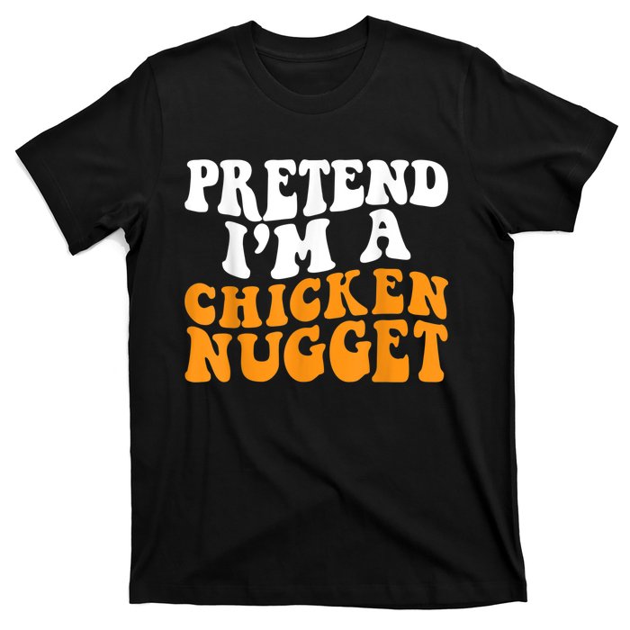 Chicken Lazy Halloween Costume Pretend I'M A Chicken Nugget T-Shirt