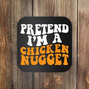 Chicken Lazy Halloween Costume Pretend I'M A Chicken Nugget Coaster