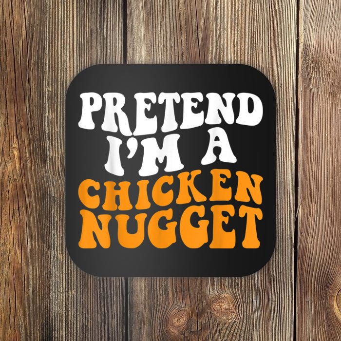 Chicken Lazy Halloween Costume Pretend I'M A Chicken Nugget Coaster