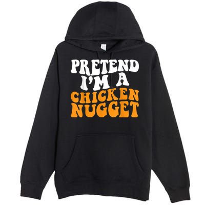 Chicken Lazy Halloween Costume Pretend I'M A Chicken Nugget Premium Pullover Hoodie