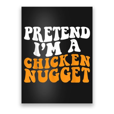 Chicken Lazy Halloween Costume Pretend I'M A Chicken Nugget Poster