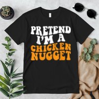 Chicken Lazy Halloween Costume Pretend I'M A Chicken Nugget Premium T-Shirt
