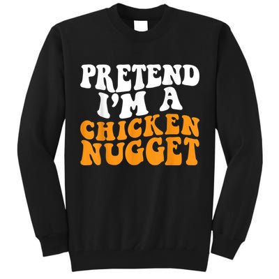Chicken Lazy Halloween Costume Pretend I'M A Chicken Nugget Tall Sweatshirt