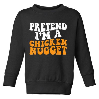 Chicken Lazy Halloween Costume Pretend I'M A Chicken Nugget Toddler Sweatshirt