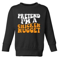 Chicken Lazy Halloween Costume Pretend I'M A Chicken Nugget Toddler Sweatshirt