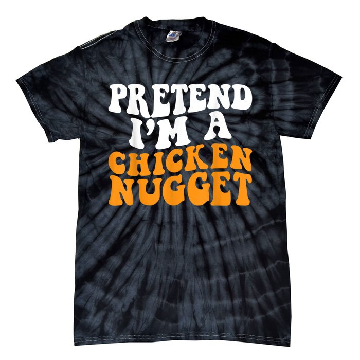 Chicken Lazy Halloween Costume Pretend I'M A Chicken Nugget Tie-Dye T-Shirt