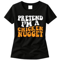 Chicken Lazy Halloween Costume Pretend I'M A Chicken Nugget Womens T-Shirt
