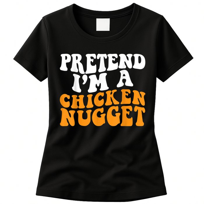 Chicken Lazy Halloween Costume Pretend I'M A Chicken Nugget Womens T-Shirt