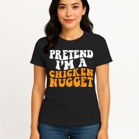 Chicken Lazy Halloween Costume Pretend I'M A Chicken Nugget Womens T-Shirt