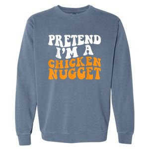 Chicken Lazy Halloween Costume Pretend I'M A Chicken Nugget Garment-Dyed Sweatshirt