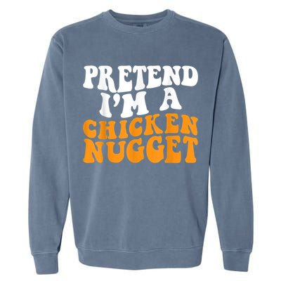 Chicken Lazy Halloween Costume Pretend I'M A Chicken Nugget Garment-Dyed Sweatshirt