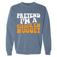 Chicken Lazy Halloween Costume Pretend I'M A Chicken Nugget Garment-Dyed Sweatshirt