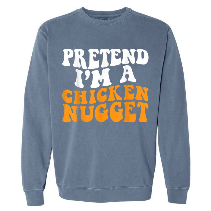Chicken Lazy Halloween Costume Pretend I'M A Chicken Nugget Garment-Dyed Sweatshirt