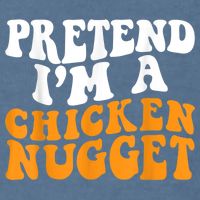 Chicken Lazy Halloween Costume Pretend I'M A Chicken Nugget Garment-Dyed Sweatshirt