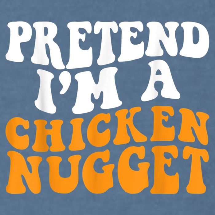 Chicken Lazy Halloween Costume Pretend I'M A Chicken Nugget Garment-Dyed Sweatshirt