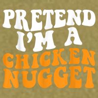 Chicken Lazy Halloween Costume Pretend I'M A Chicken Nugget Garment-Dyed Women's Muscle Tee
