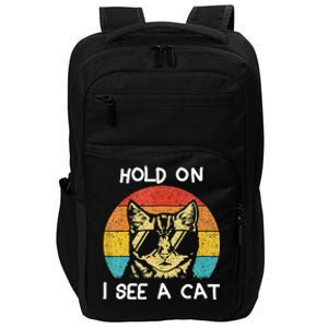 Cat Lover Hold On I See A Cat Cats Loves Cats Impact Tech Backpack