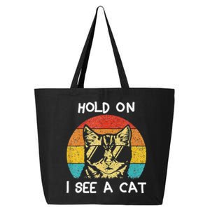 Cat Lover Hold On I See A Cat Cats Loves Cats 25L Jumbo Tote