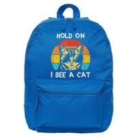 Cat Lover Hold On I See A Cat Cats Loves Cats 16 in Basic Backpack