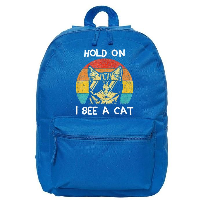 Cat Lover Hold On I See A Cat Cats Loves Cats 16 in Basic Backpack