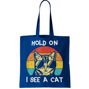 Cat Lover Hold On I See A Cat Cats Loves Cats Tote Bag