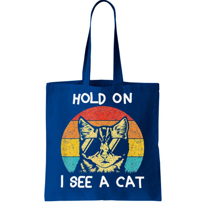 Cat Lover Hold On I See A Cat Cats Loves Cats Tote Bag