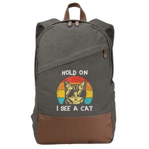 Cat Lover Hold On I See A Cat Cats Loves Cats Cotton Canvas Backpack