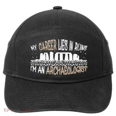 Career Lies In Ruins I'm An Archaeologist Funny Archeology 7-Panel Snapback Hat