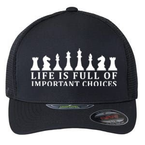 Chess Life Is Full Of Important Choices Flexfit Unipanel Trucker Cap