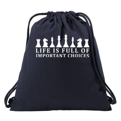 Chess Life Is Full Of Important Choices Drawstring Bag