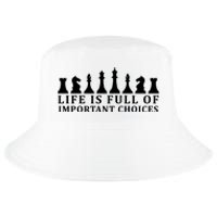 Chess Life Is Full Of Important Choices Cool Comfort Performance Bucket Hat