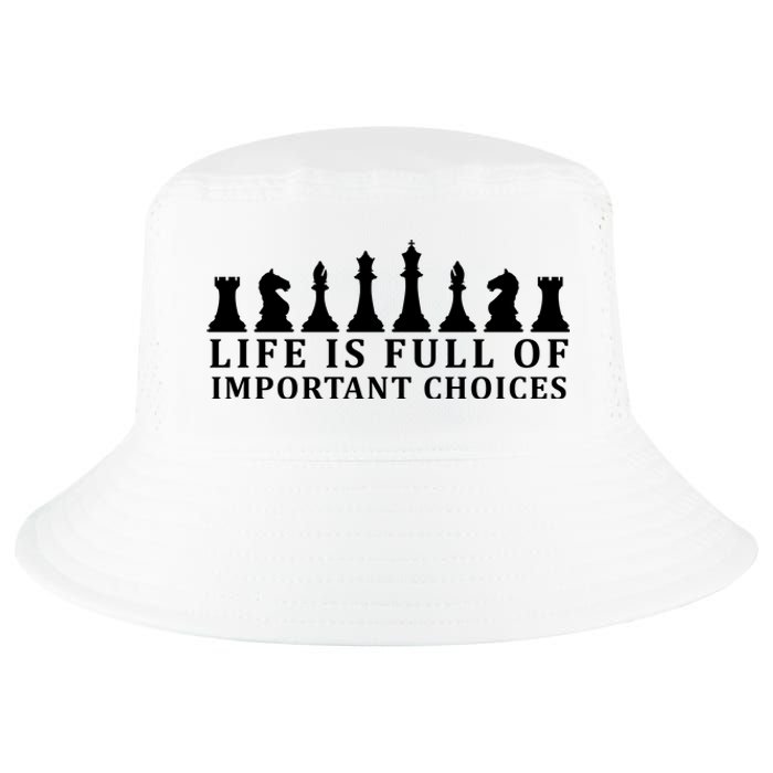 Chess Life Is Full Of Important Choices Cool Comfort Performance Bucket Hat