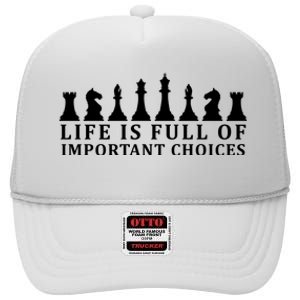 Chess Life Is Full Of Important Choices High Crown Mesh Back Trucker Hat